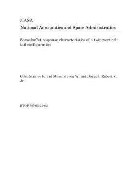 Paperback Some Buffet Response Characteristics of a Twin-Vertical-Tail Configuration Book