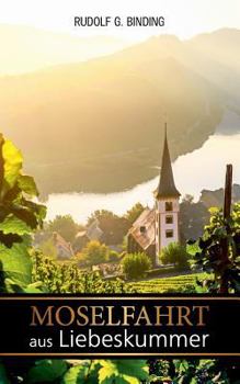 Paperback Moselfahrt aus Liebeskummer: Novelle in einer Landschaft [German] Book