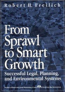 Hardcover From Sprawl to Smart Growth: Successful Legal, Planning, and Environmental Systems Book