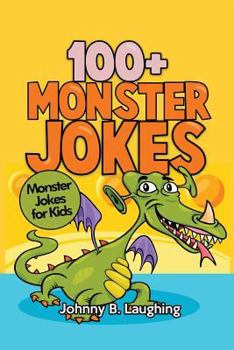 Paperback 100+ Monster Jokes: Monster Jokes for Kids Book