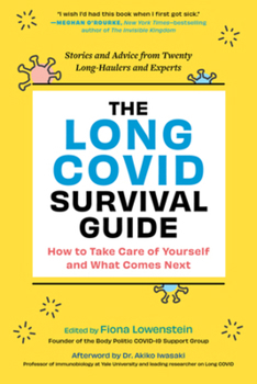 The Long Covid Survival Guide: How to Take Care of Yourself and What Comes Next
