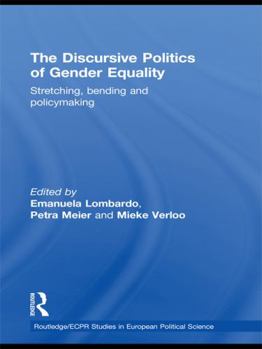 Paperback The Discursive Politics of Gender Equality: Stretching, Bending and Policy-Making Book