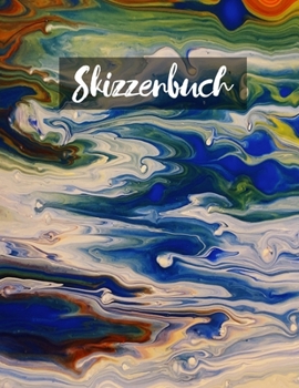 Skizzenbuch: Notizbuch zum Zeichnen, Malen, Schreiben, Skizzieren oder Kritzeln. (German Edition)