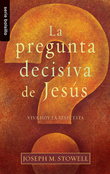 Paperback La Pregunta Decisiva de Jesús = The Final Question of Jesus [Spanish] Book