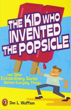 Paperback The Kid Who Invented the Popsicle: And Other Surprising Stories about Inventions Book