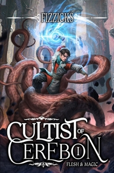 Paperback Flesh and Magic: A LitRPG Adventure (Cultist of Cerebon Book 1) Book
