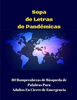 Paperback Sopa de Letras Pandémicas: 80 Rompecabezas de Búsqueda de Palabras Para Adultos En Cierre de Emergencia [Spanish] [Large Print] Book