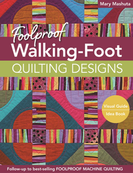 Paperback Foolproof Walking-Foot Quilting Designs, Print-On-Demand-Edition: Visual Guide Idea Book