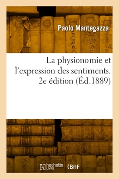 Paperback La physionomie et l'expression des sentiments. 2e édition [French] Book