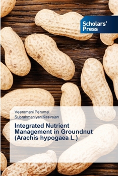 Paperback Integrated Nutrient Management in Groundnut (Arachis hypogaea L.) Book