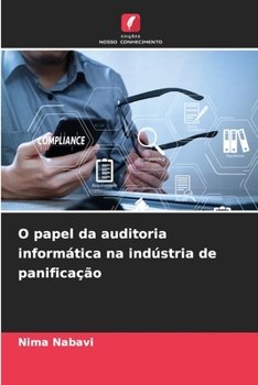 Paperback O papel da auditoria informática na indústria de panificação [Portuguese] Book