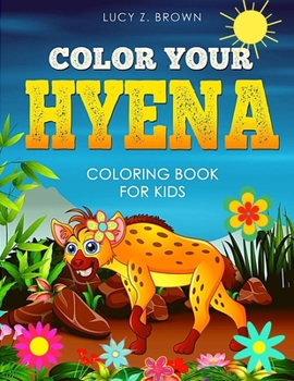 Paperback Color Your Hyena: coloring book for kids Book