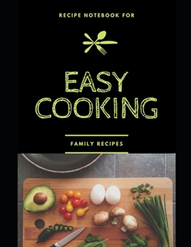 Paperback Recipe notebook for easy cooking: 2019 Gift Ideas - 100 PAGES, personalized blank cookbook journal for recipes to write in Book