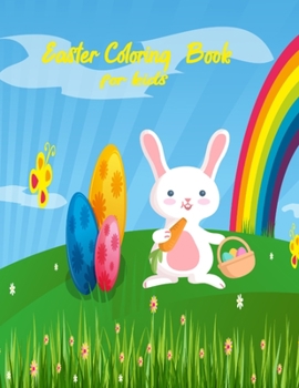 Paperback Easter Coloring Book For Kids: All Ages Easy and Super Fun 28 wonderful pages featuring beautiful images of Easter bunnies, easter kids, eggs, Easter Book