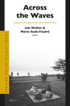 Paperback Across the Waves: Strategies of Belonging in Indian Ocean Island Societies Book