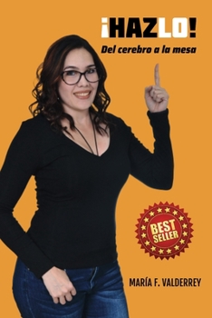 Paperback ¡Hazlo!: Del cerebro a la mesa [Spanish] Book
