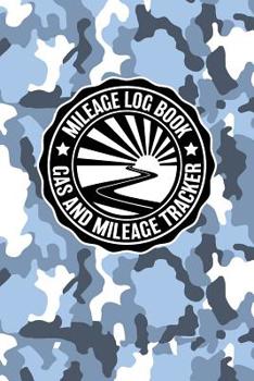 Paperback Mileage Log Book Gas And Mileage Tracker: Military Snow Camouflage Logbook Notebook To Track Miles Up To 2400 Unique Business Or Personal Trips - Good Book
