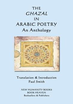 Paperback The Ghazal in Arabic Poetry: An Anthology Book