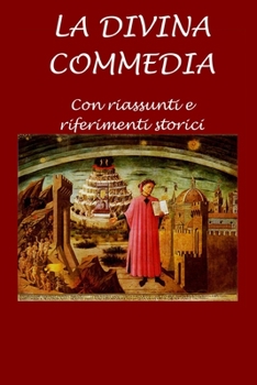 Paperback La Divina Commedia: Con riassunti e riferimenti storici [Italian] Book