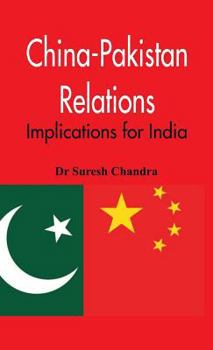 Hardcover China-Pakistan Relations: Implications for India Book