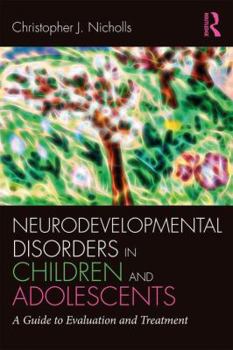 Paperback Neurodevelopmental Disorders in Children and Adolescents: A Guide to Evaluation and Treatment Book