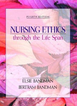 Paperback Nursing Ethics Through the Life Span Book