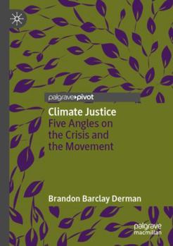 Paperback Climate Justice: Five Angles on the Crisis and the Movement Book