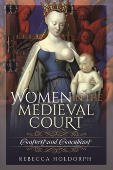 Hardcover Women in the Medieval Court: Consorts and Concubines Book