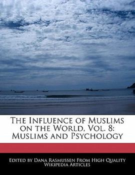 Paperback The Influence of Muslims on the World, Vol. 8: Muslims and Psychology Book