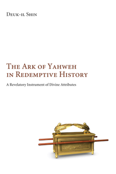 Hardcover The Ark of Yahweh in Redemptive History Book