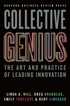 Hardcover Collective Genius: The Art and Practice of Leading Innovation Book