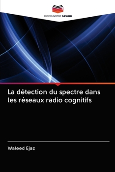 Paperback La détection du spectre dans les réseaux radio cognitifs [French] Book