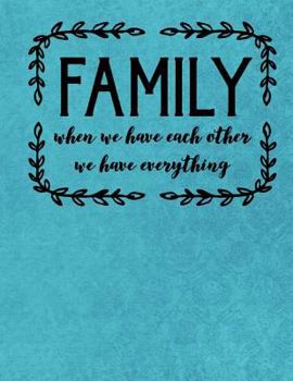 Paperback Family When We Have Each Other We Have Everything Book