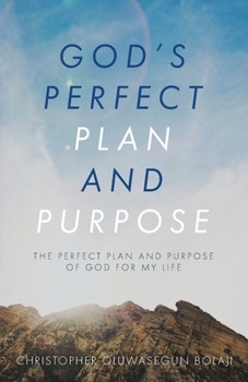 Paperback God's Perfect Plan and Purpose: The Perfect Plan and Purpose of God for My Life Book