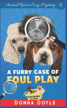 A Furry Case of Foul Play - Book #4 of the Curly Bay Animal Rescue