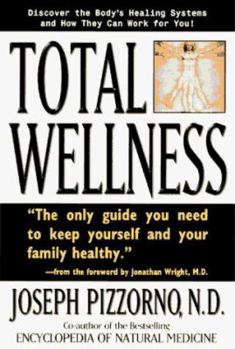 Paperback Total Wellness: Improve Your Health by Understanding and Cooperating with Your Body's Natural Healing Systems Book