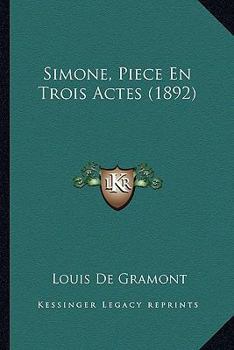 Paperback Simone, Piece En Trois Actes (1892) [French] Book