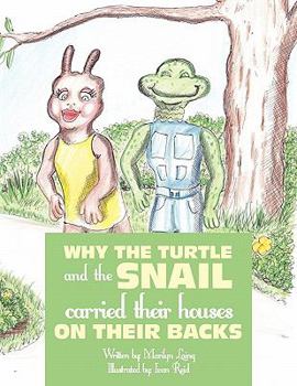 Paperback Why the Turtle and the Snail Carried Their Houses on Their Back Book