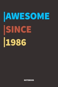 Paperback Awesome Since 1986 Notebook Journal: Lined Notebook / Journal Gift, 120 Pages, 6x9, Soft Cover, Matte Finish Book