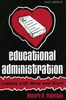 Paperback Educational Administration: Leading with Mind and Heart Book