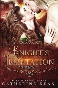A Knight's Temptation - Book #3 of the Knight's