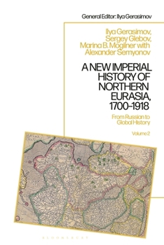 Hardcover A New Imperial History of Northern Eurasia, 1700-1918: From Russian to Global History Book