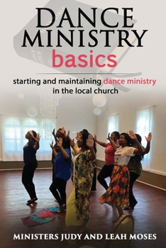 Paperback Dance Ministry Basics: Starting and maintaining dance ministries Book