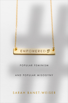 Paperback Empowered: Popular Feminism and Popular Misogyny Book