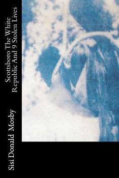 Paperback Scottsboro The White Republic And 9 Stolen LIves Book