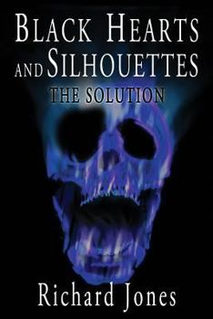 Paperback Black Hearts and Silhouettes- Book 3: The Solution Book