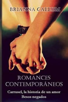 Paperback Romances contemporáneos: Besos negados. Carrusel, la historia de un amor. [Spanish] Book