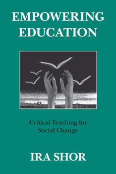 Paperback Empowering Education: Critical Teaching for Social Change Book