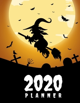 2020 Planner Witch: Beautiful Planner with Weekly Spreads, Ample Writing Space, and Extra Lined Pages to Record Notes and Reminders [From Jan 1, 2020 to Dec 31, 2020]