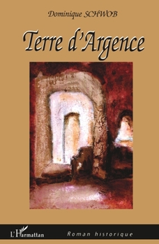Terre d'Argence (Romans Historiques) (French Edition)